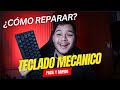 COMO REPARAR TU TECLADO MECANICO SI NO FUNCIONAN ALGUNAS TECLAS FACIL Y RAPIDO