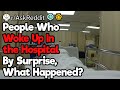 People Who Woke Up In The Hospital By Surprise, What Happened?