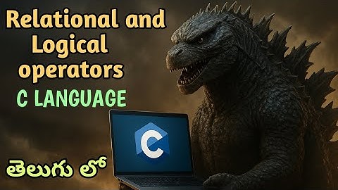 #13 Relational and logical operators in c// c programming Telugu // c language