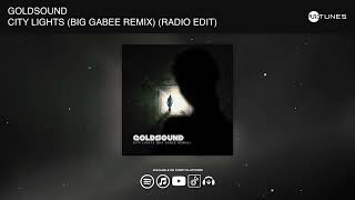 Goldsound - City Lights (Big Gabee Remix) (Radio Edit)