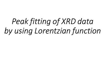 Peak fitting of XRD data by using Lorentzian function in OriginLab Pro
