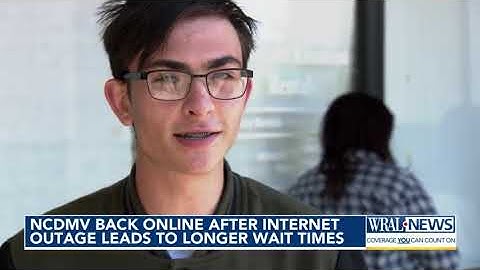 NCDMV is back online after internet outage leads to longer wait times