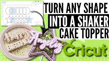 Design A Stunning Shaker Cake Topper For Free Using Cricut Design Space