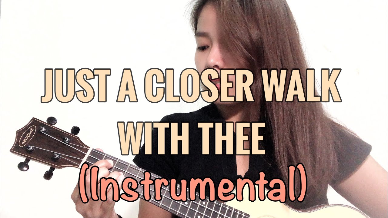 JUST A CLOSER WALK WITH THEE INSTRUMENTAL UKULELE W Chord Guide Just a closer walk with thee instrumental ukulele w chord guide