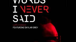 Lupe Fiasco Ft. Skylar Grey - Words I Never Said