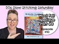 DDs Slow Stitching Saturday Vlogmas Day #10 | Wool felt Applique Part 8 #slowstitching