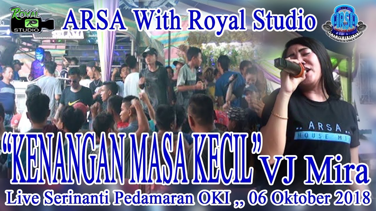 "DJ KENANGAN MASA KECILKU" - OT ARSA Live Serinanti OKI (06/10/2018)  By Royal Studio