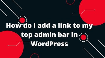 How do I add a link to my top admin bar in WordPress