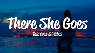 Taio Cruz - There She Goes Lyrics Ft Pitbull