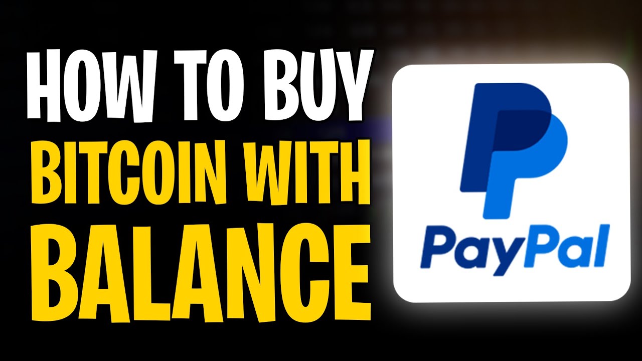 How to Buy Bitcoin With My PayPal Balance (2025)