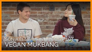 Vegan Mukbang With Sonia Elsie and The Veggie Pilot