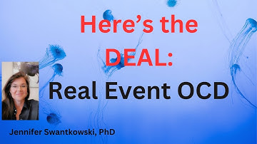 Real Event OCD!!   What it is and What to Do…