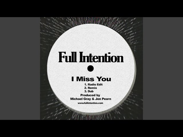 I Miss You (Full Intention Dub)