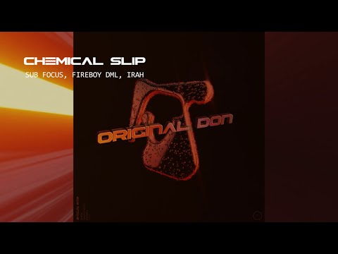 Sub Focus, Fireboy DML, Irah - Original Don (Chemical Slip Remix)