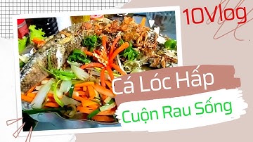 Cách làm món Cá Lóc Hấp Cuộn Rau Sống chấm nước mắm chua ngọt||Bếp Út Mười Vlog
