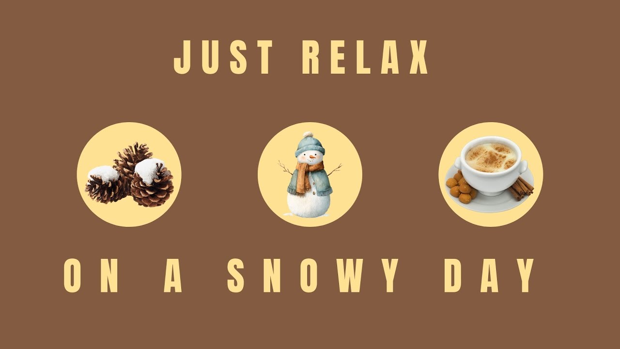 just relax on a snowy day