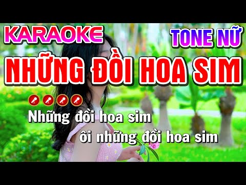 #1 NHỮNG ĐỒI HOA SIM Karaoke Nhạc Sống Tone Nữ ( BEAT CHUẨN ) – Tình Trần Organ Mới Nhất