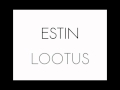 Estin - Lootus