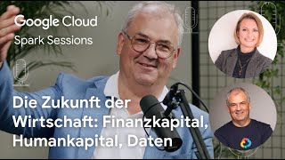 Die Zukunft der Wirtschaft: Finanzkapital, Humankapital, Daten