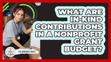 What Are In-kind Contributions In A Nonprofit Grant Budget? - The Nonprofit Digest