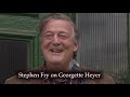 Stephen Fry's love of Georgette Heyer