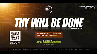 "Thy Will Be Done" Pt 2 I Discerning...God's Will... Series | Rev. Dr. Howard-John Wesley | 2/4/24