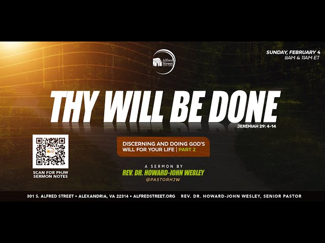 "Thy Will Be Done" Pt 2 I Discerning...God's Will... Series | Rev. Dr. Howard-John Wesley | 2/4/24