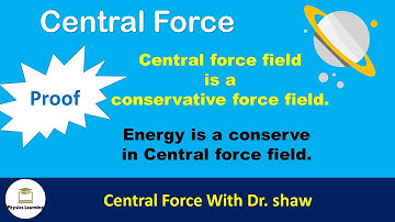 Central force is conservative | Conservation of energy in central force field | Lecture 3