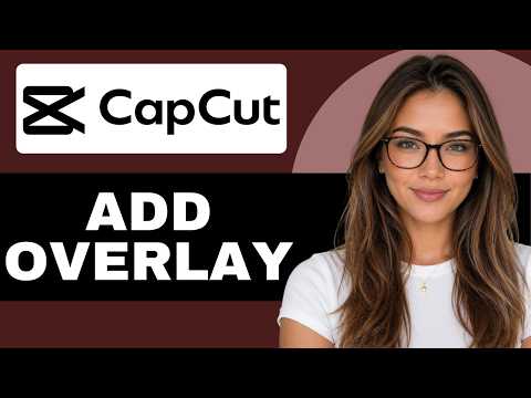 How to Add an Overlay in CapCut PC (Easy Tutorial)