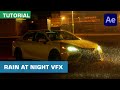 Realistic Rain At Night Using VFX | Adobe After Effects Tutorial