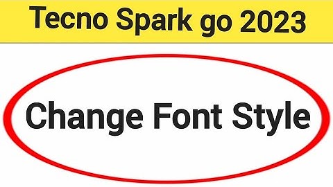 How to change font style, Tecno Spark go 2023 me font style change kaise karen
