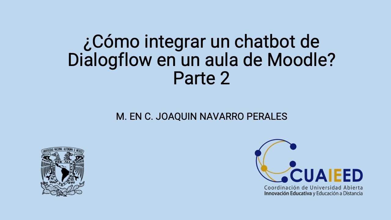 ¿Cómo integrar un chatbot de Dialogflow en un aula de Moodle? (2/2 ...