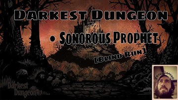 Darkest Dungeon - Sonorous Prophet [Blind Run]