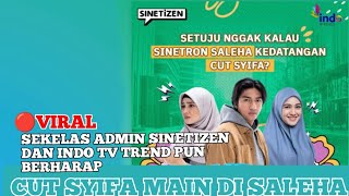 🔴VIRAL PARA ADMIN SINETIZEN DAN INDO TV TREND BERHARAP CUT SYIFA MASUK KE SINETRON 'SALEHA'