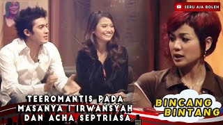 TEROMANTIS PADA MASANYA ! IRWANSYAH DAN ACHA SEPTRIASA - BINCANG BINTANG