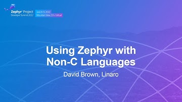 Using Zephyr with Non-C Languages - David Brown, Linaro