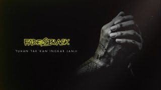 Fade2Black - Tuhan Tak'kan Ingkar Janji [Visualizer]