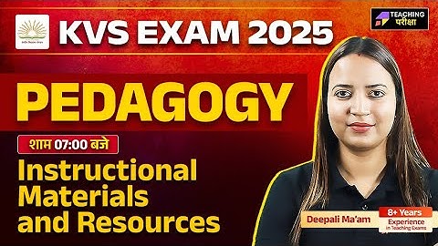 KVS Pedagogy 2025 | KVS Instructional Materials & Resources | KVS CDP 2025 | KVS 2025 PRT Pedagogy
