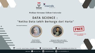 Webinar Data Science : 'Ketika Data Lebih Berharga dari Harta' Webinar Data Science : 'Ketika Data Lebih Berharga dari Harta'