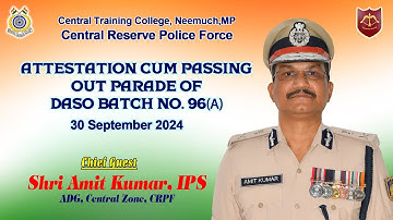 Attestation cum Passing-Out Parade of DASO Batch No. 96(A) at CTC 1 CRPF Neemuch @CRPFINDIAMHA