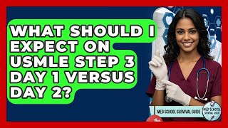What Should I Expect On Usmle Step 3 Day 1 Versus Day 2? - Med School Survival Guide