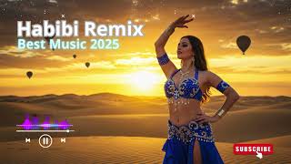 Habibi Remix 2025 – Desert Dream Festival | Global EDM Club Vibes