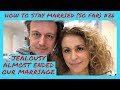 HTSM (So Far) #26 - How Jealousy Nearly Ended Our Marriage