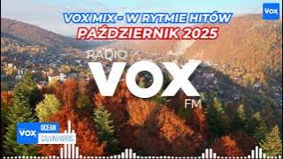 PAŹDZIERNIK W RYTMIE HITÓW 2025 - Oficjalny mix VOX FM