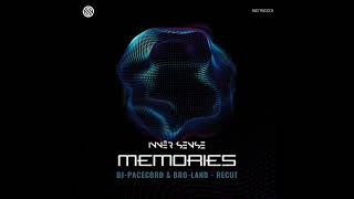 Innēr Sense - Memories (DJ-Pacecord & Bro-Land - Recut)