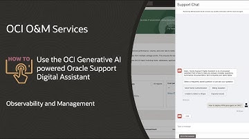 O&M: How to use the OCI Generative AI powered Oracle Support Digital Assistant