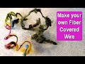 How to Make Fiber Covered Wire