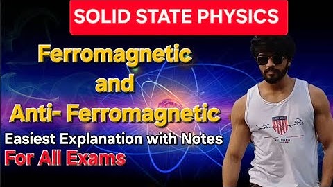 Ferromagnetic and Anti Ferromagnetic Materials || Complete Solid State Physics || Magnetism #iitgate