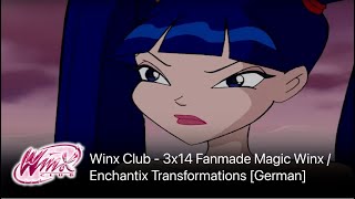 Winx Club - 3X14 Fanmade Magic Winx Enchantix Transformations German