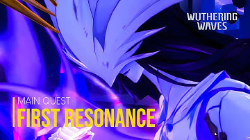 Main Quest Act 1: First Resonance | Wuthering Wave Story Quest